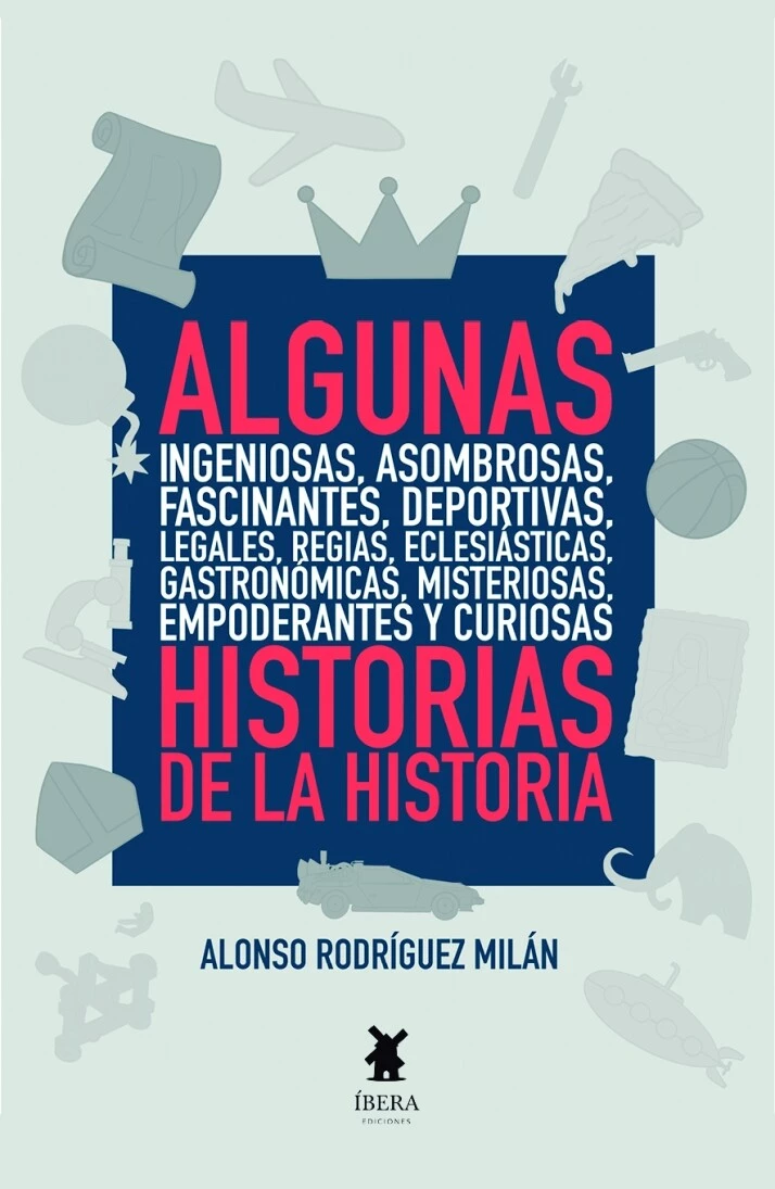 ALGUNAS INGENIOSAS HISTORIAS DE LA HISTORIA
